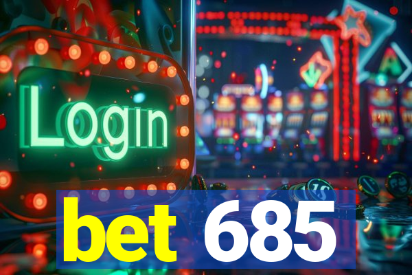 bet 685